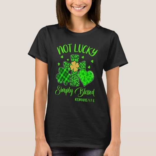 St Patricks Day Faith Christian Tee Not Lucky Simp T-shirt (Voorkant)