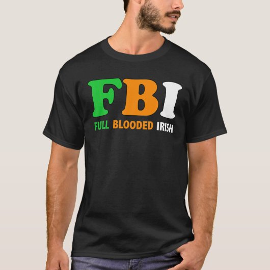 St.Patrick's Day FBI Full Blooded Irish T-shirt (Voorkant)