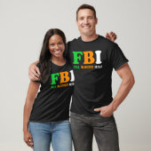 St.Patrick's Day FBI Full Blooded Irish T-shirt (Unisex)