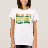St. Patrick's Day, Feeling Luck, St. Patty's Day T-shirt (Voorkant)