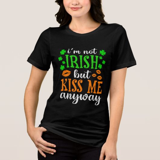 St Patricks Day Funny not Irish Kiss me Tri-Blend Shirt (Voorkant)