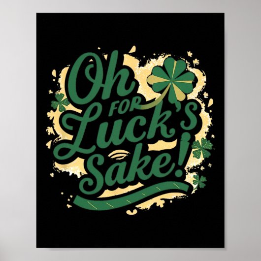 St Patrick's Day Funny Oh Lucks Sake Clover Poster (Voorkant)
