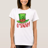 St Patrick's Day Funny Shirt, O'Snap T-shirt (Voorkant)