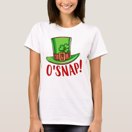 St Patrick's Day Funny Shirt, O'Snap T-shirt (Voorkant)