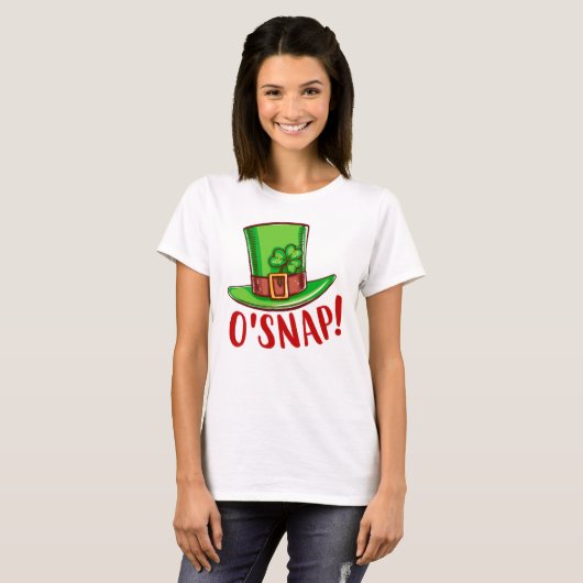 St Patrick's Day Funny Shirt, O'Snap T-shirt (Voorkant volledig)