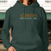 St Patrick's Day Funny Slainte! Kus me nu vrouwen Hoodie