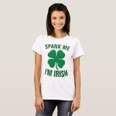 ST.PATRICK'S DAY Funny T-SHIRTS, SPANK ME IK BEN I T-shirt (Voorkant volledig)