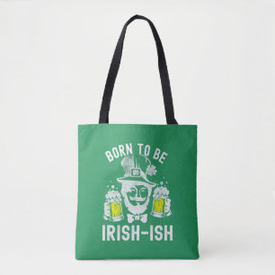 St. Patrick's Day Geboren om Iers-Iers Grappig Ier Tote Bag