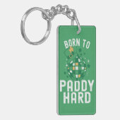 St. Patrick's Day Geboren om Paddy Hard Funny Part Sleutelhanger (Voorkant Links)