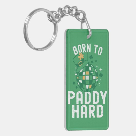 St. Patrick's Day Geboren om Paddy Hard Funny Part Sleutelhanger (Voorkant Links)