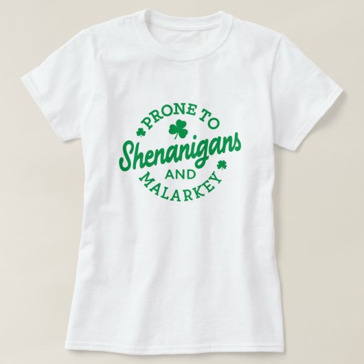 St Patrick's Day, gevoelig voor Shenanigans T-shirt (Design voorkant)