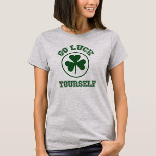 St. Patrick's Day Go Luck Yourself T-shirt