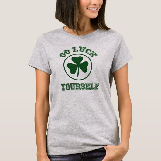 St. Patrick's Day Go Luck Yourself T-shirt (Voorkant)