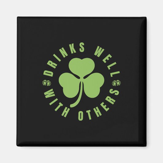 St. Patricks Day Grappig Gezegde Quote Drink goed  Magneet (Voorkant)