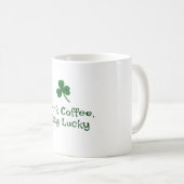 St. Patrick's Day, grappige tekst blijven geluk Koffiemok (Voorkant rechts)