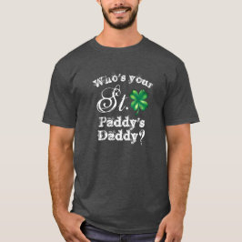 St. Patrick's Day Grappige Wie is je Papa? Heren T-shirt