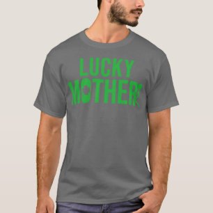 St Patricks Day, Grunt Style Lucky Moeder T-shirt