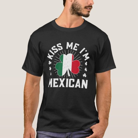 St Patricks Day happy Shenanigans kiss me I m mexi T-shirt (Voorkant)