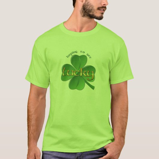 St. Patrick's Day - Hopelijk krijgt Lucky Shamrock T-shirt (Voorkant)