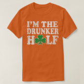 St Patricks Day I m the Drunker Half Couples T-shirt (Design voorkant)