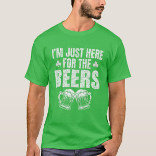 St Patrick's Day Ik ben hier alleen voor de bieren T-shirt