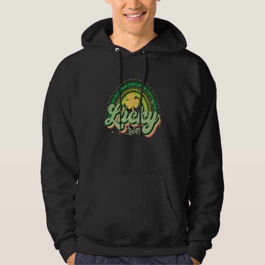 St Patricks Day Irish Lucky Today Rainbow Lucky Ch Hoodie (Voorkant)