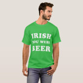 St Patrick's Day - Irish You Was Beer T-shirt (Voorkant volledig)