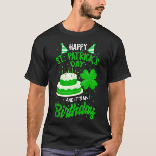St Patricks Day ja, mijn verjaardag op zaterdag Ha T-shirt
