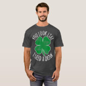 St Patricks Day Je ziet eruit alsof ik een Drink n T-shirt (Voorkant volledig)