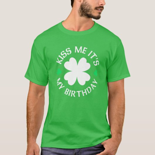 St Patricks Day Kiss me Het is mijn verjaardag T-shirt (Voorkant)