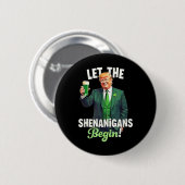 St Patricks Day laat de Shenanigans beginnen met T Ronde Button 5,7 Cm (Voorkant /achterkant)