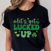 St. Patrick's Day, laten we het leuk vinden T-shirt
