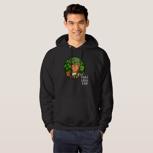 St Patricks Day Leprechaun That Lass Tho Hoodie (Voorkant volledig)