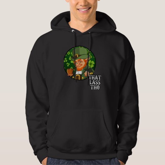 St Patricks Day Leprechaun That Lass Tho Hoodie (Voorkant)