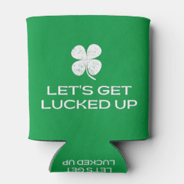 St. Patrick's Day Let's Get Lucked Up Blikjeskoeler
