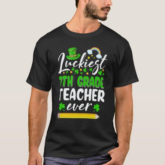 St Patrick's Day Luckiest 7th Grade Teacher Ever S T-shirt (Voorkant)