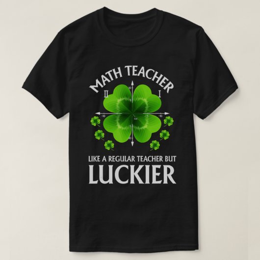 St Patricks Day Lucky Clover Wiskunde Leraar Funny T-shirt (Design voorkant)