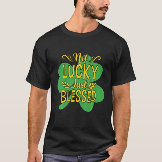 St Patricks Day, niet Lucky Just Bless Cool St Pa T-shirt (Voorkant)