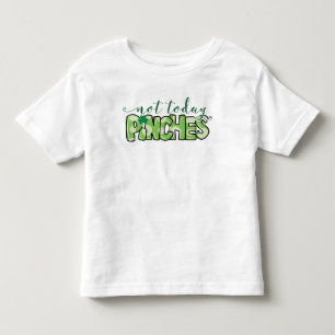 St Patricks Day not Today Pinches Cute Kinder Shirts