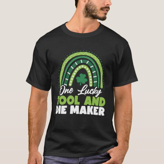 St Patricks Day One Lucky Tool en Die Maker T-shirt (Voorkant)