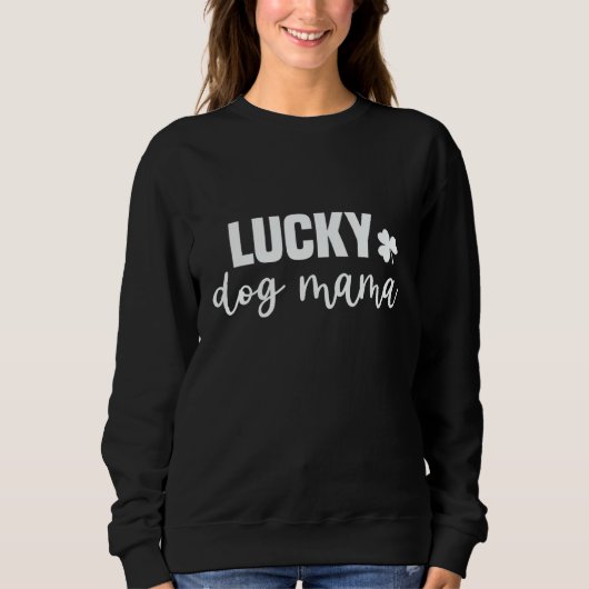St Patricks Day pajamas Dog Mom Lucky Dog Mama Wom Trui (Voorkant)