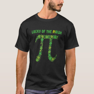 St Patricks Day Pi Luck O' The Pi Rish 1 T-shirt