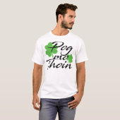 St Patricks Day Pog Mo Thoin Shamrock Irish Lucky T-shirt (Voorkant volledig)