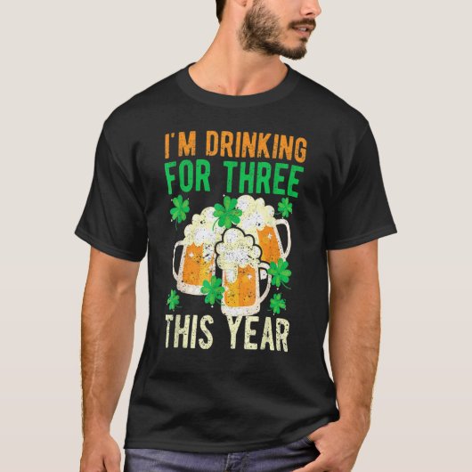St Patricks Day Pregnancy I'm Drinking For Three T T-shirt (Voorkant)