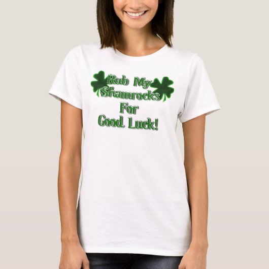 St. Patrick's Day - Rub mijn shamrocks voor goed g T-shirt (Voorkant)