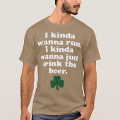 St Patricks Day RunningI Kinda Wanna run T-shirt (Voorkant)