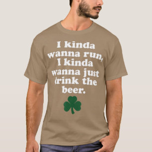 St Patricks Day    RunningI Kinda Wanna run T-shirt