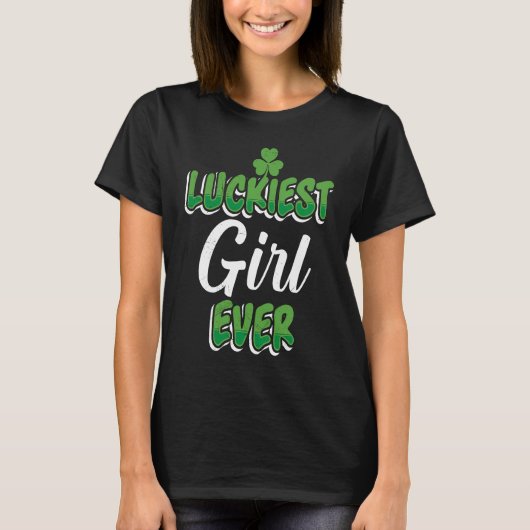 St Patrick's Day saying Luckiest Girl ever T-shirt (Voorkant)