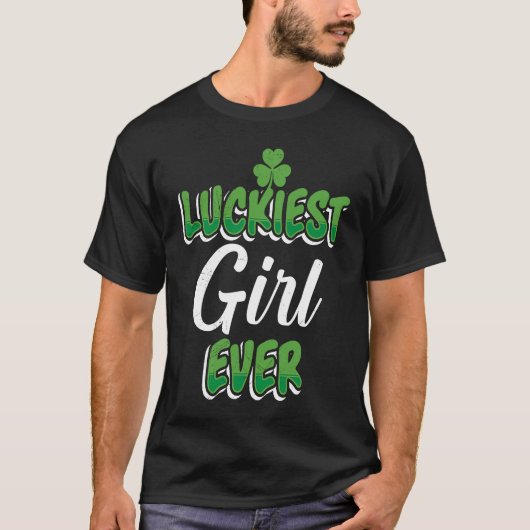 St Patrick's Day saying Luckiest Girl ever T-shirt (Voorkant)