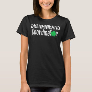 St Patrick's Day Shenanigan Coordinator T-shirt